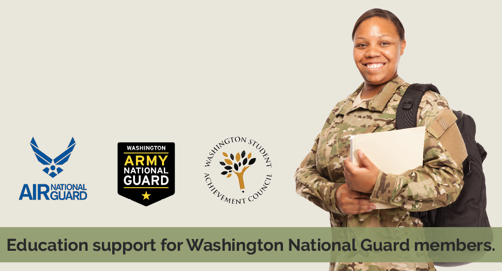 A member of the Washington National Guard, along with the logos of the Air National Guard, Washington Army National Guard, and Washington Student Achievement Council and text reading Education support for Washington National Guard Members